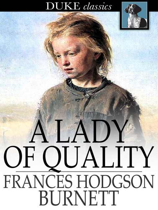 Title details for A Lady of Quality by Frances Hodgson Burnett - Available